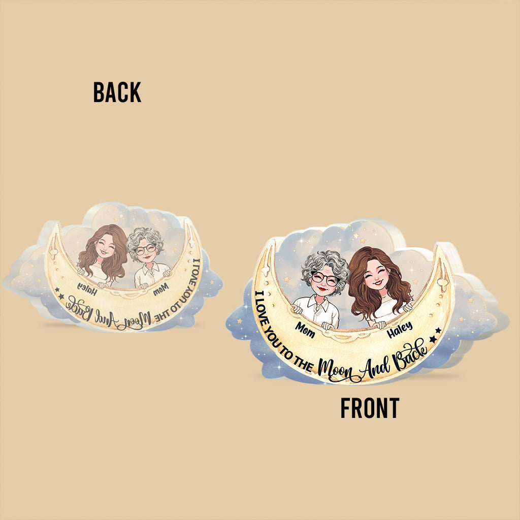 I Love You To The Moon And Back - Gift for mom, grandma, daughter, son, granddaughter, grandson, aunt, - Personalized Custom Shaped Acrylic Plaque