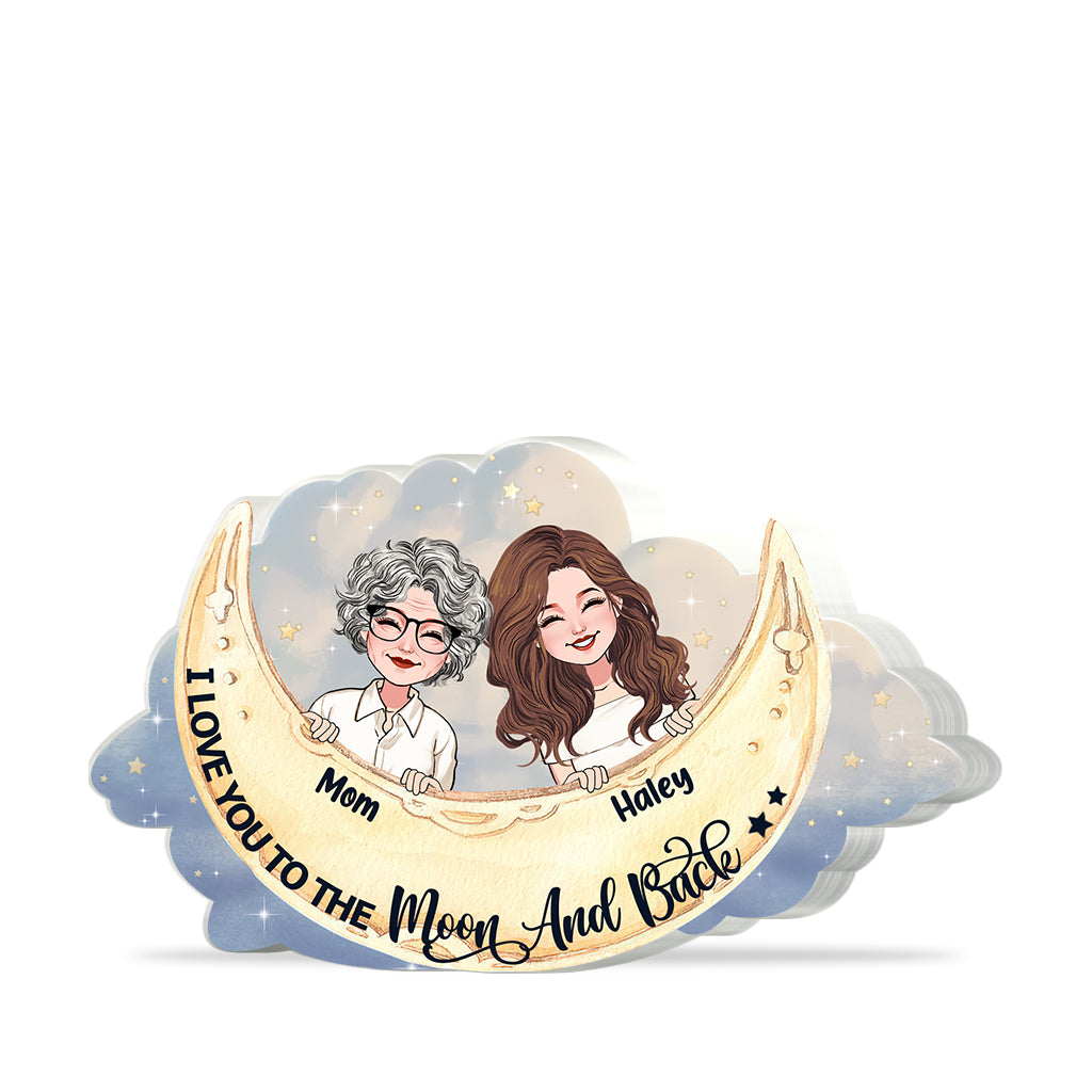 I Love You To The Moon And Back - Gift for mom, grandma, daughter, son, granddaughter, grandson, aunt, - Personalized Custom Shaped Acrylic Plaque