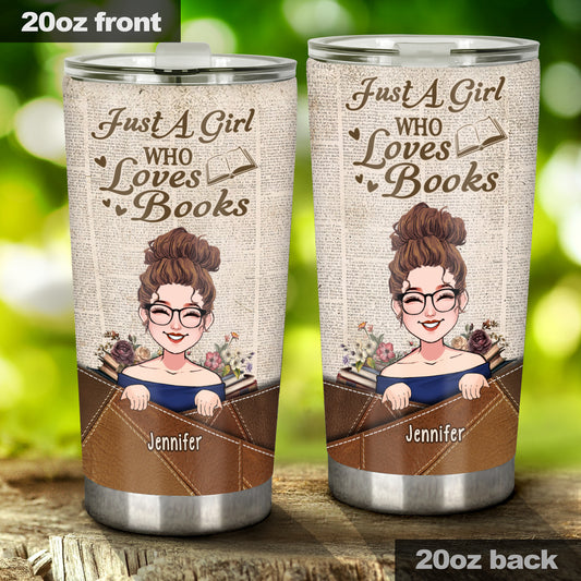 Just A Girl Who Loves Books - Personalized Book Tumbler