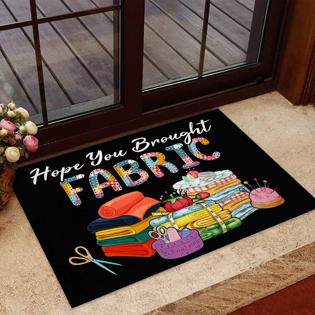 Hope You Brought Fabric - Sewing Doormat