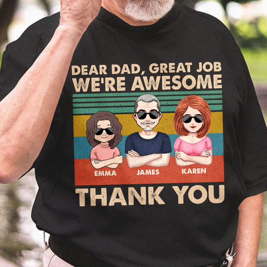 Dear Dad Great Job We're Awesome Thank You - Gift for dad, dad, grandpa - Personalized T-shirt And Hoodie