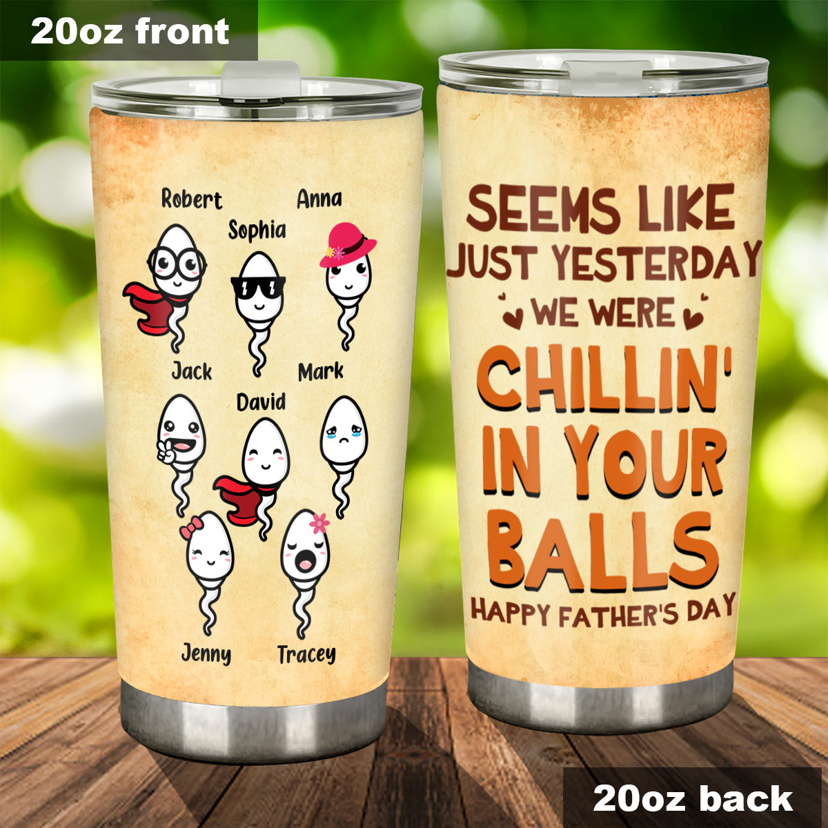 Seems Like Yesterday We're Chilling On Your Balls - Personalized Father Tumbler