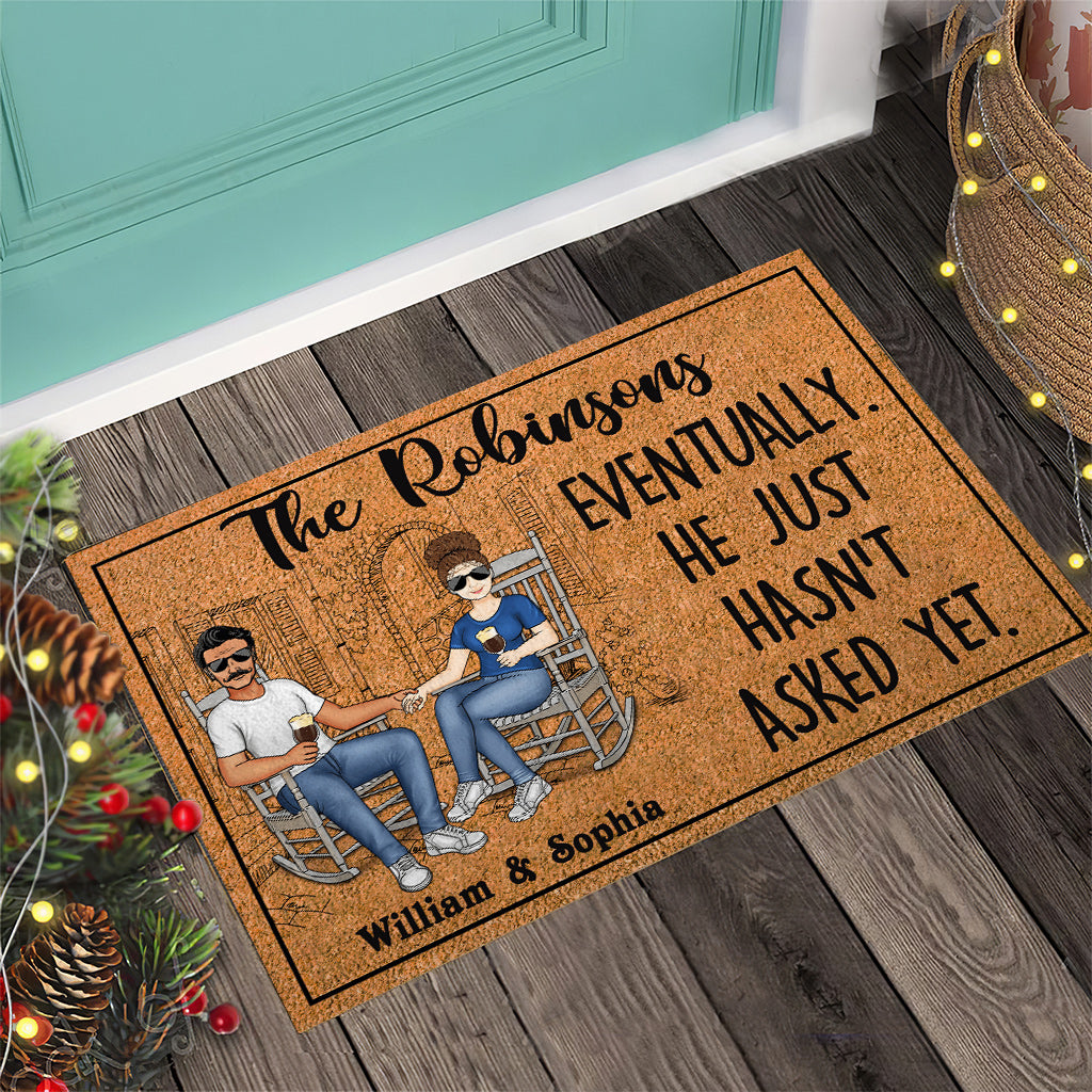Eventually He Just Hasn't Asked Yet - Personalized Couple Doormat