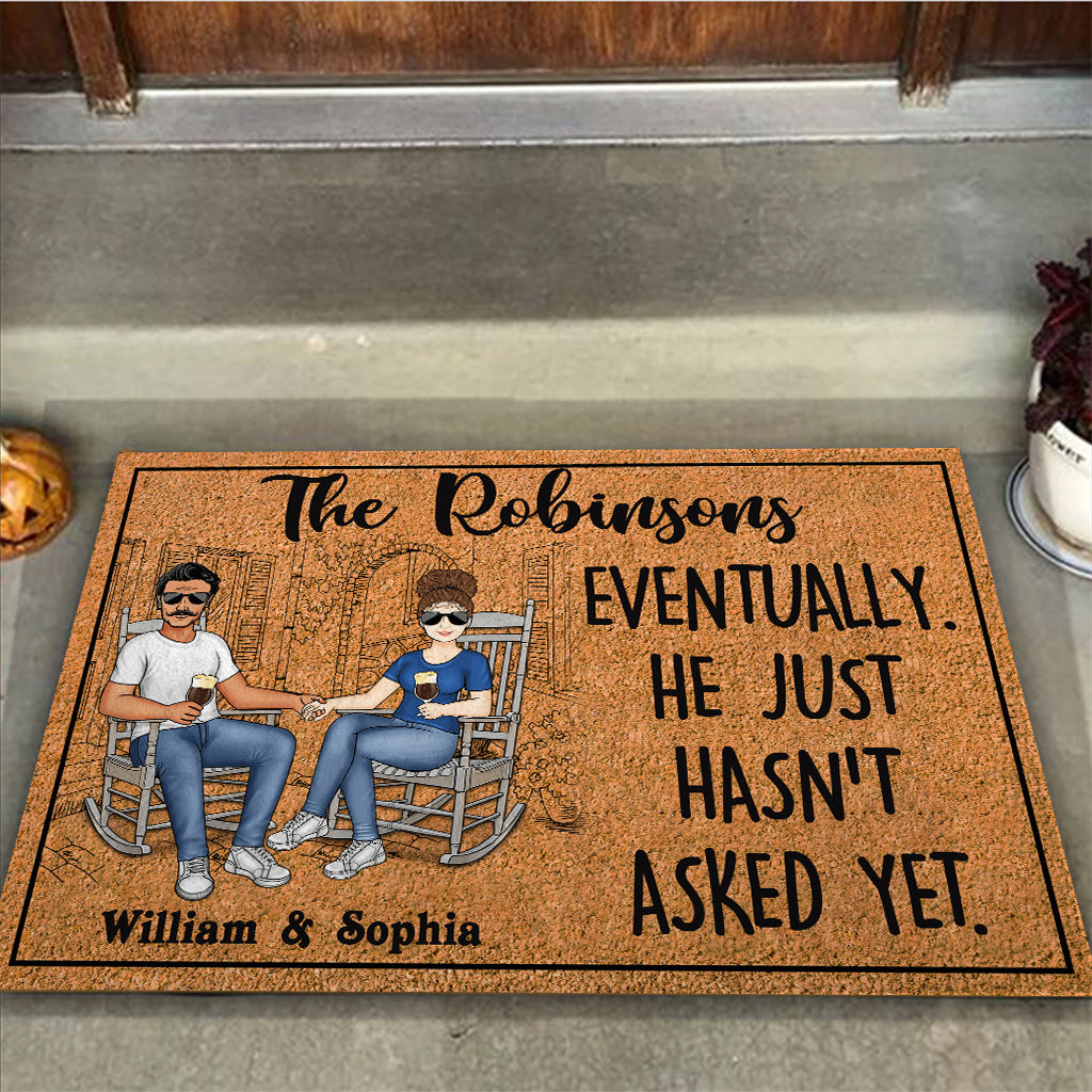 Eventually He Just Hasn't Asked Yet - Personalized Couple Doormat