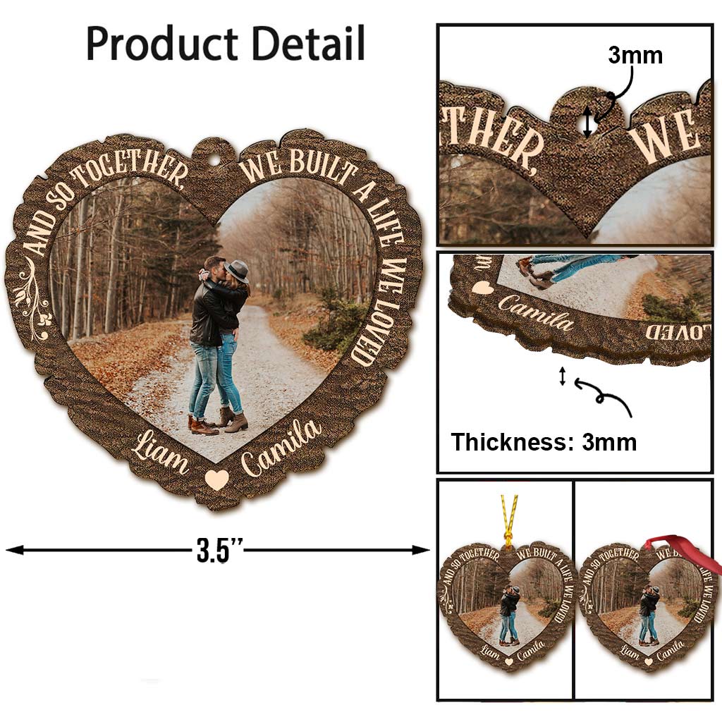 Et ainsi, ensemble, nous avons construit une vie que nous aimions - Ornement de Noël personnalisé pour couple (Imprimé des deux côtés)