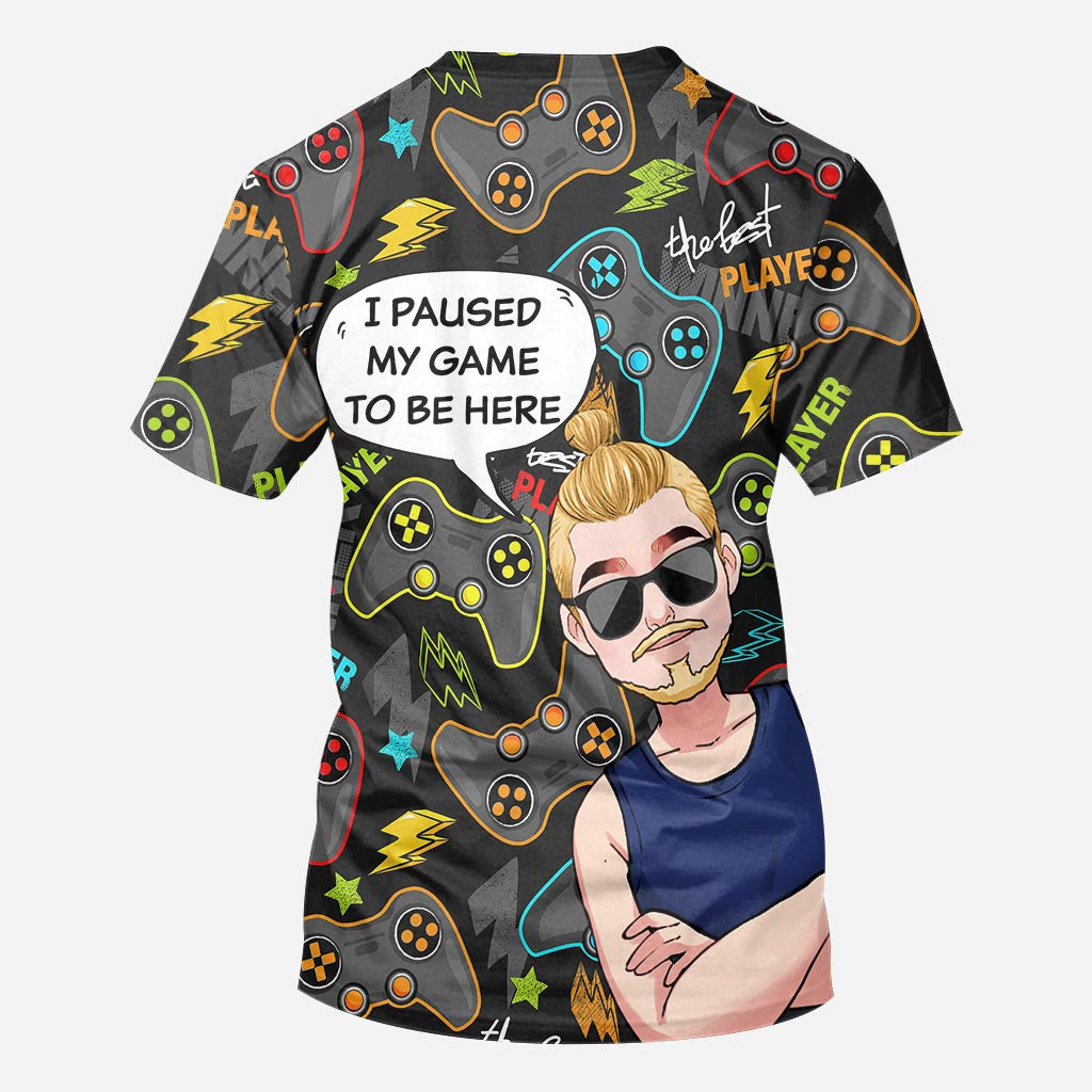 J'ai mis mon jeu en pause pour être ici - T-shirt personnalisé inspiré des jeux vidéo