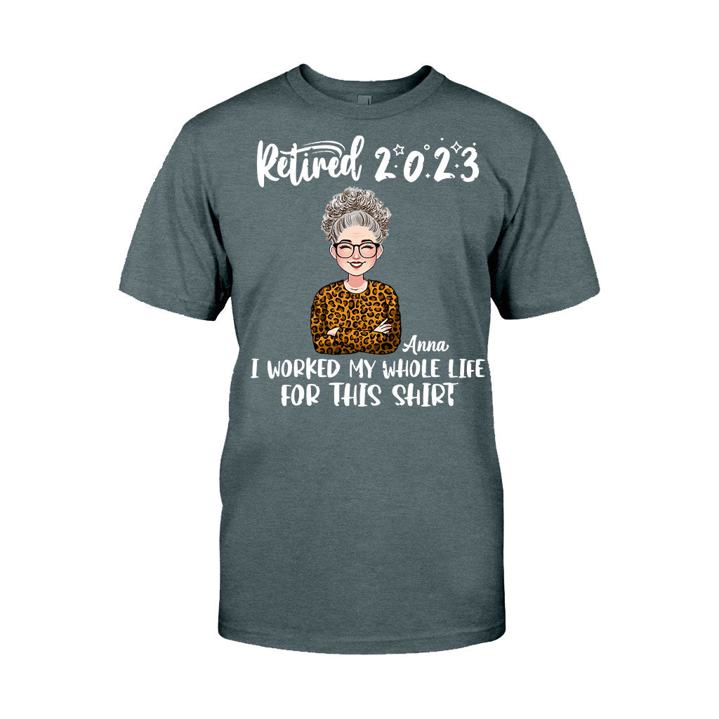 J'ai travaillé toute ma vie pour ce t-shirt - T-shirt et sweat à capuche personnalisés pour retraités