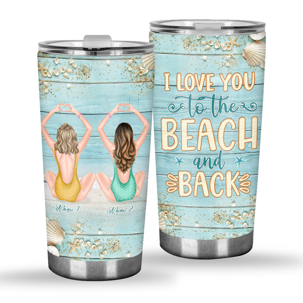 I Love You To The Beach And Back - Personalized Bestie Tumbler
