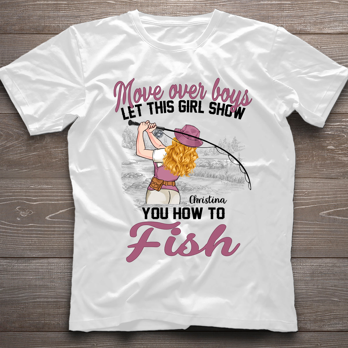 Laissez la place aux garçons, laissez cette fille vous montrer comment pêcher ! - T-shirt et sweat à capuche de pêche personnalisés