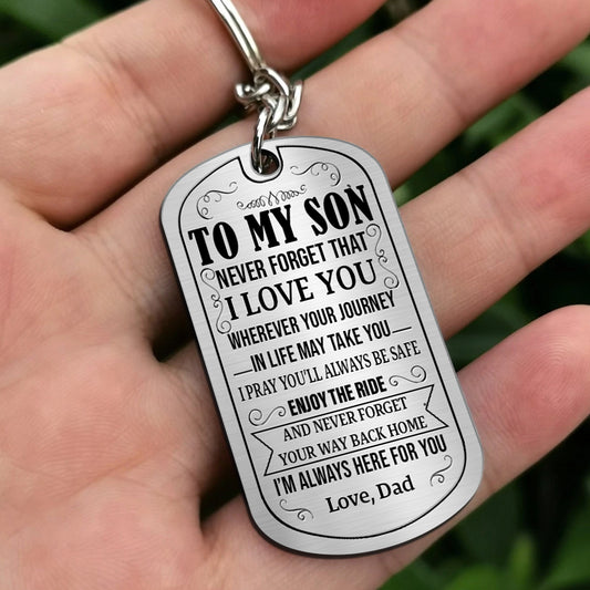 To My Son - Gift for dad, son, daughter, granddaughter, grandson - Personalized Stainless Steel Keychain