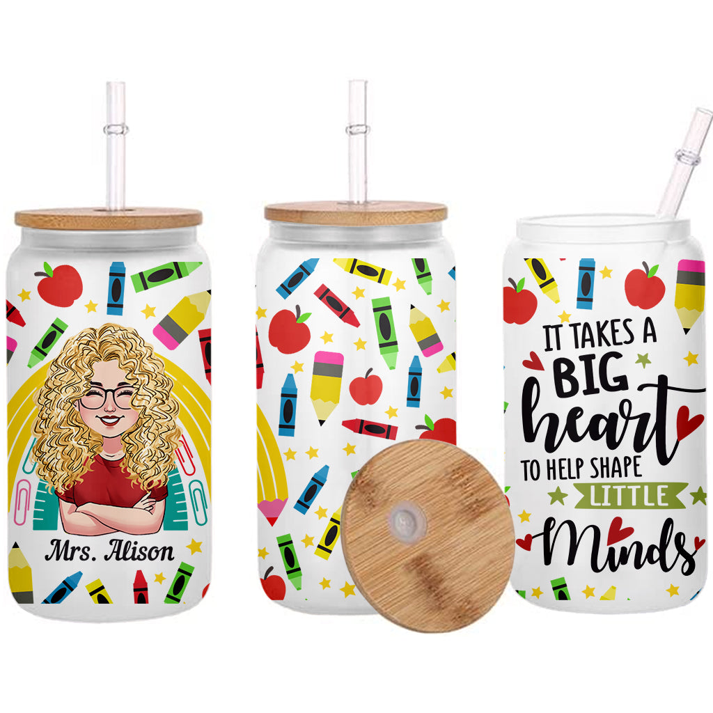It Takes A Big Heart - Personalized Teacher Can Glass