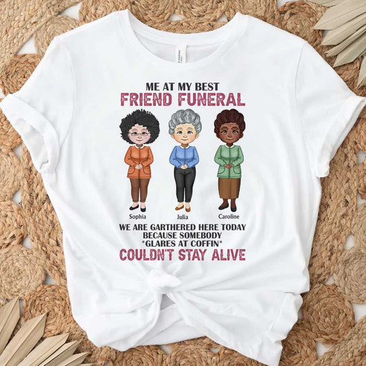 Moi aux funérailles de ma meilleure amie - T-shirt et sweat à capuche personnalisés pour meilleure amie