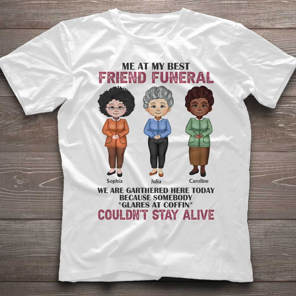 Moi aux funérailles de ma meilleure amie - T-shirt et sweat à capuche personnalisés pour meilleure amie