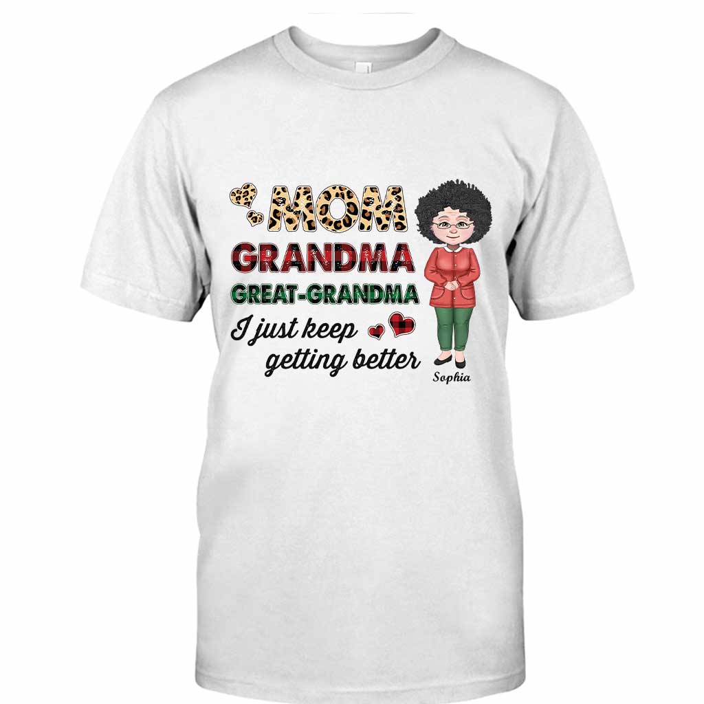 I Just Keep Getting Better - Personalized Grandma T-shirt and Hoodie