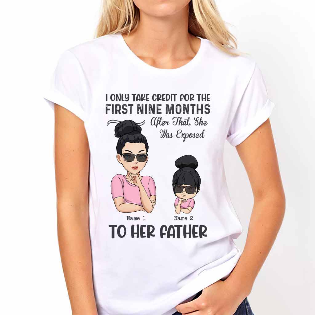 I Only Take Credit For Nine Months - Personalized Mother's Day T-shirt and Hoodie