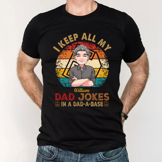 I Keep All My Dad Jokes - Personalized Father T-shirt And Hoodie