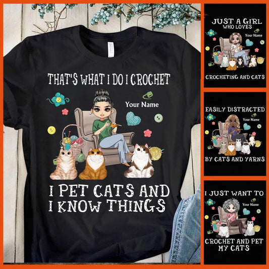 That's What I Do I Crochet I Pet Cats And I Know Things - Personalized T-shirt and Hoodie