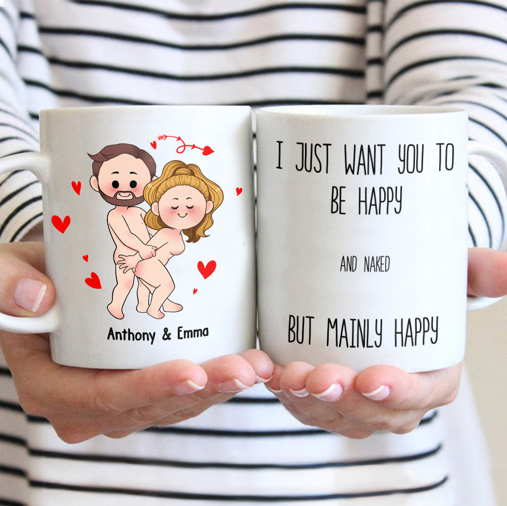 I Just Want You To Be Happy - Couple gift for husband, wife, boyfriend, girlfriend - Personalized Mug