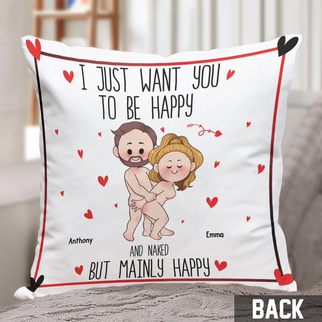 I Just Want You To Be Happy - Personalized Couple Throw Pillow