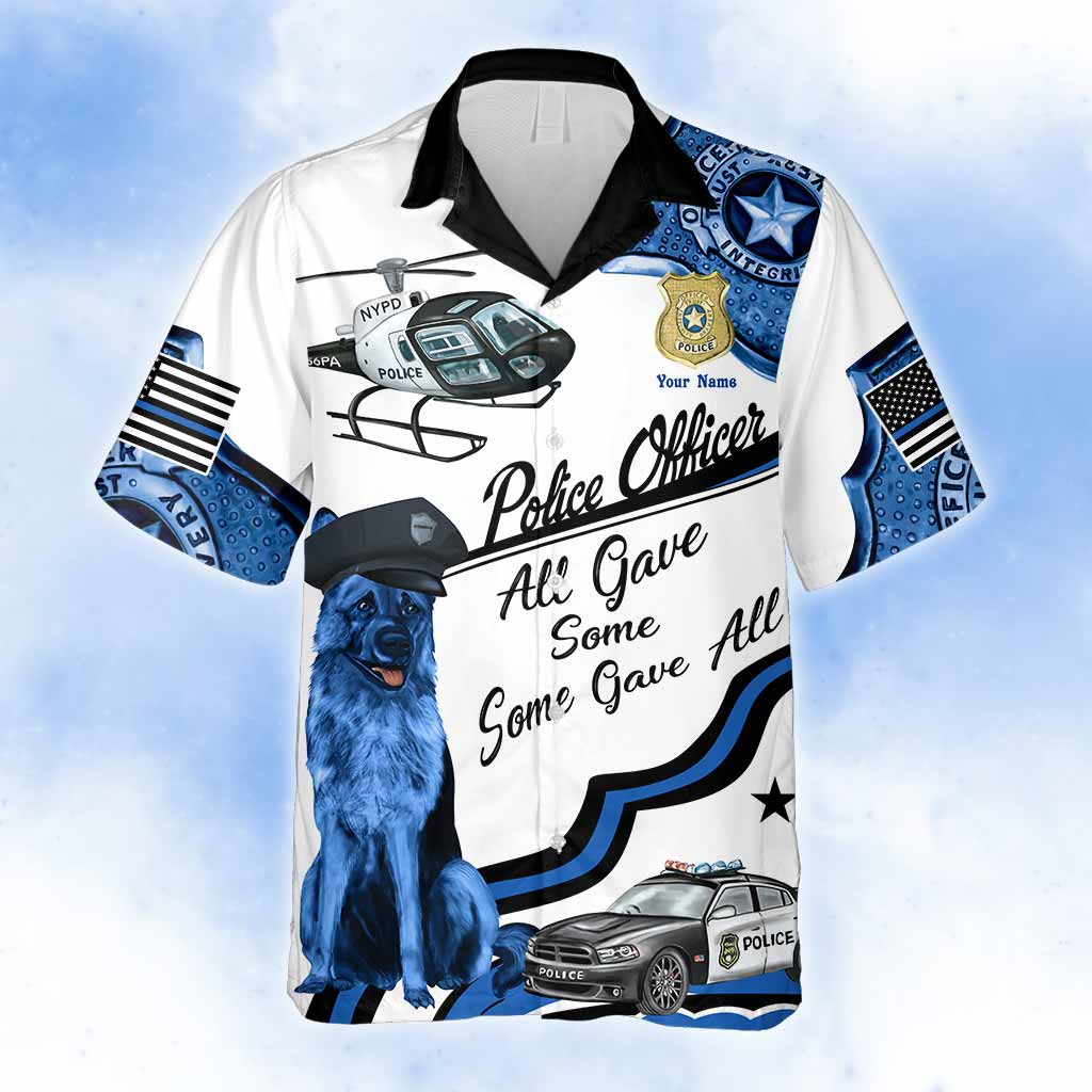 All Gave Some Some Gave All - Police Officer Personalized Hawaiian Shirt