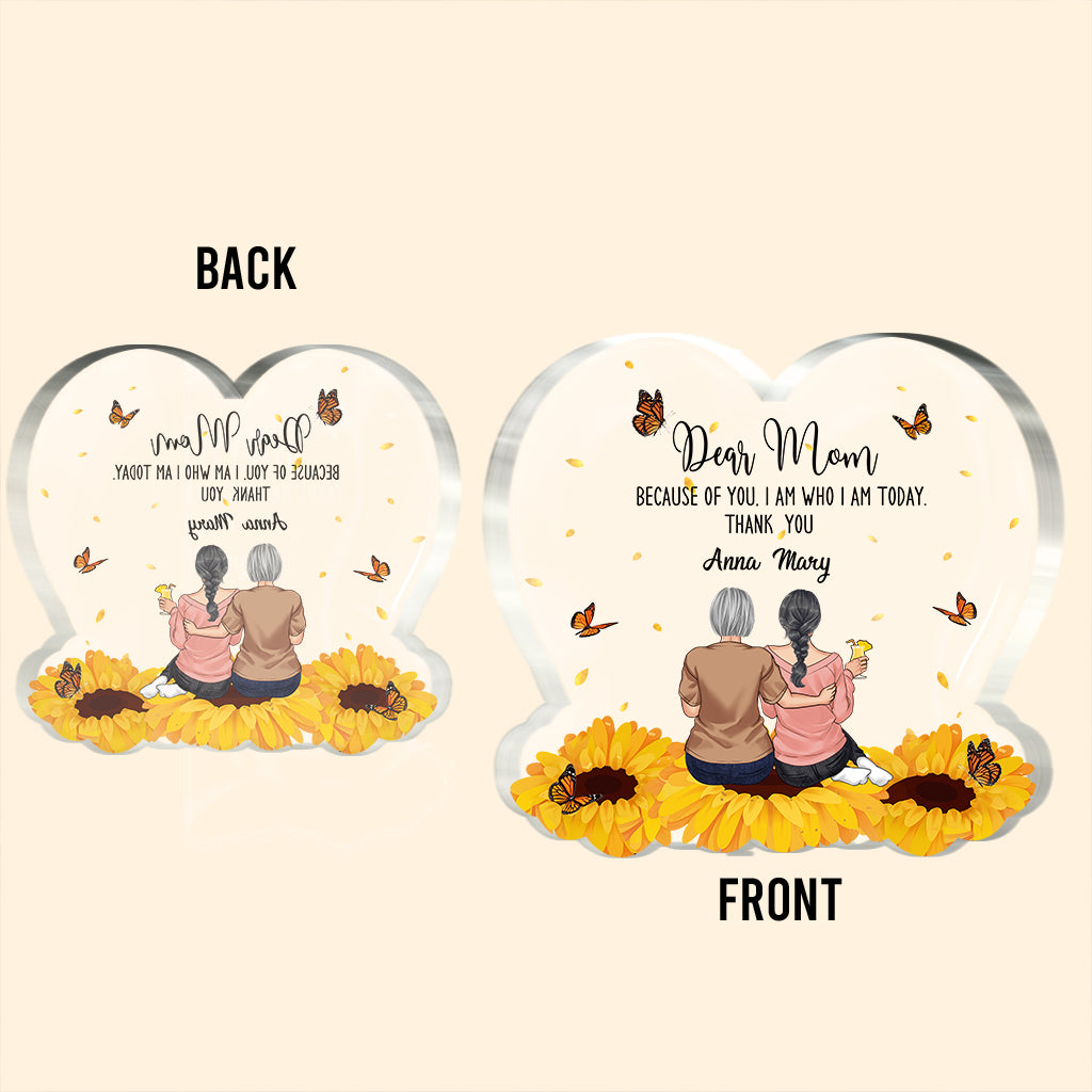 Because Of You - Personalized Mother's Day Mother Custom Shaped Acrylic Plaque