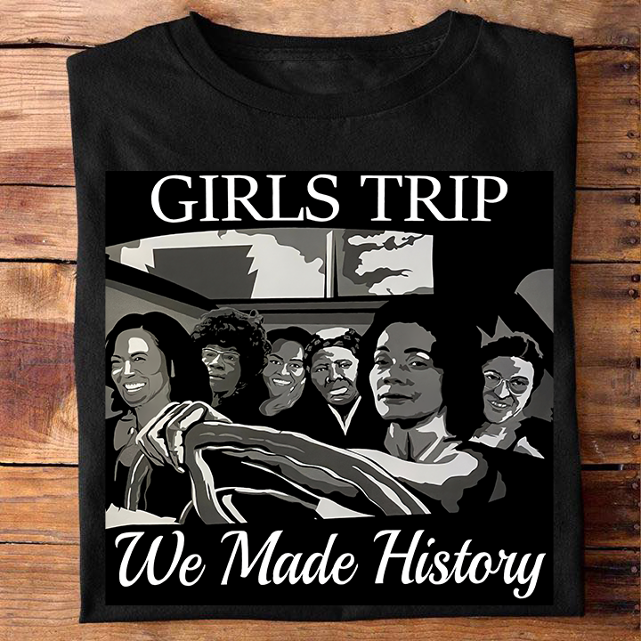 T-shirt et sweat à capuche Girls Trip We Made History Afro-Américain 0224