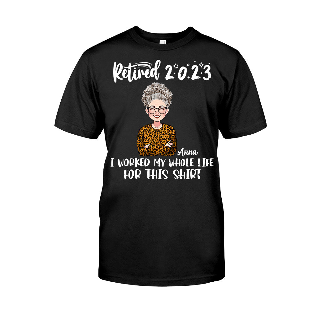 J'ai travaillé toute ma vie pour ce t-shirt - T-shirt et sweat à capuche personnalisés pour retraités