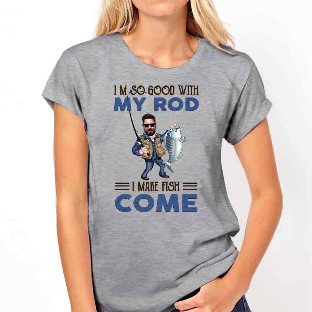 I'm So Good With My Rod - Personalized Fishing T-shirt and Hoodie