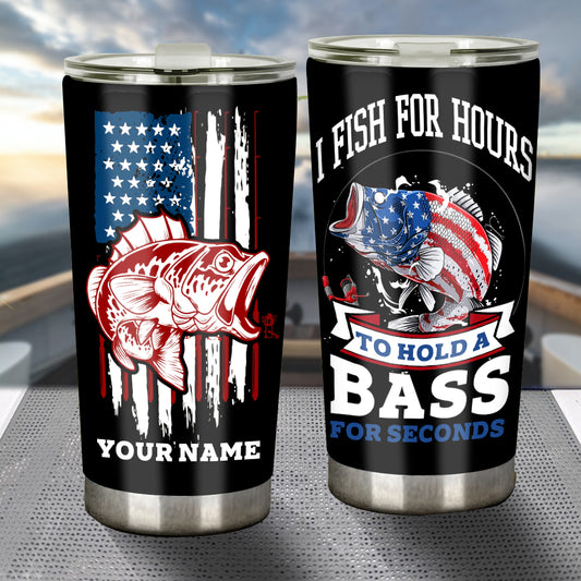 I Fish For Hours - Personalized Fishing Tumbler