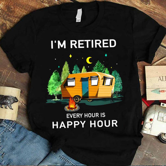 I'm Retired - Camping T-shirt and Hoodie 112021