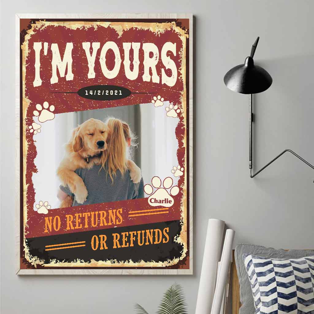 Je suis à toi. Ni retour ni remboursement. - Affiche personnalisée pour chien