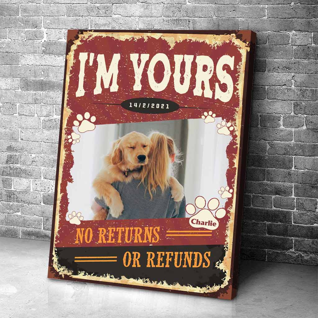 Je suis à toi. Ni retour ni remboursement. - Affiche personnalisée pour chien