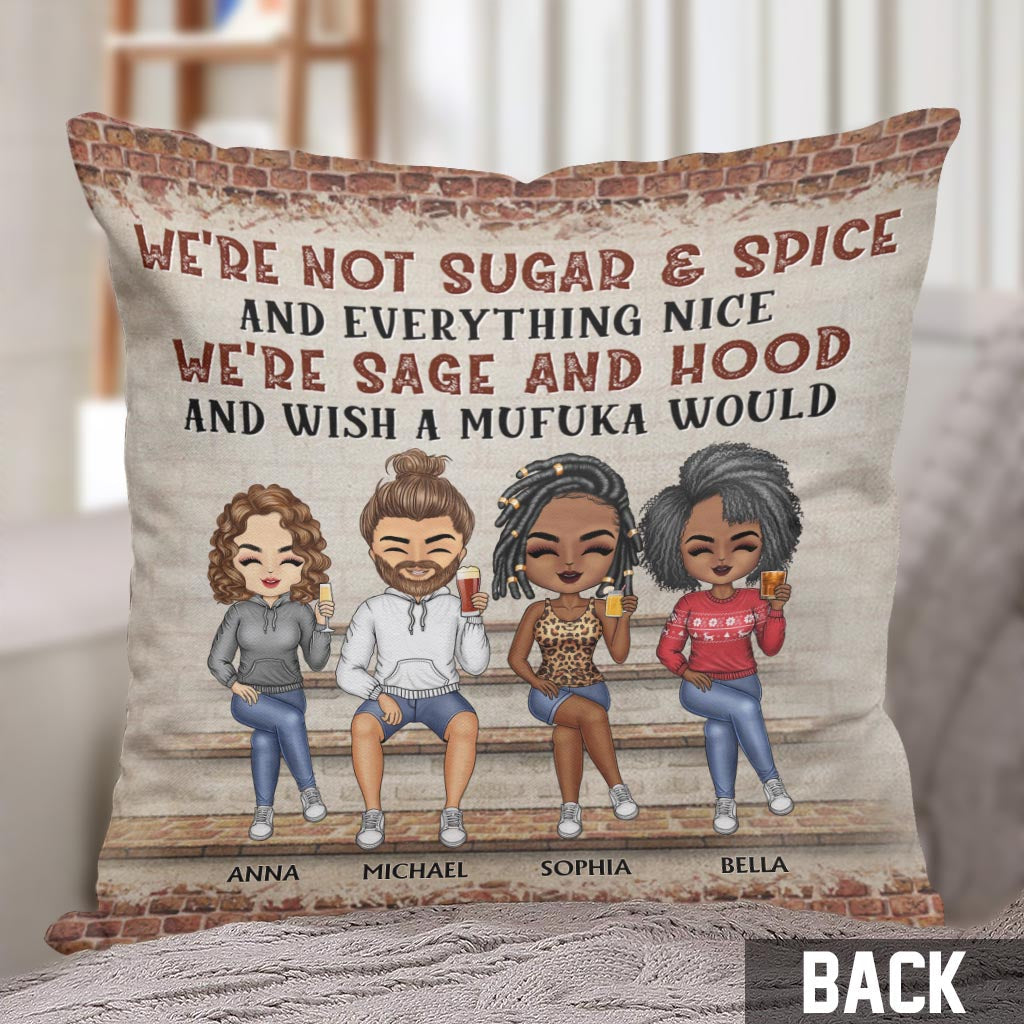 Nous ne sommes pas du sucre et des épices, nous sommes de la sauge et du Hood - Coussin décoratif personnalisé pour meilleure amie
