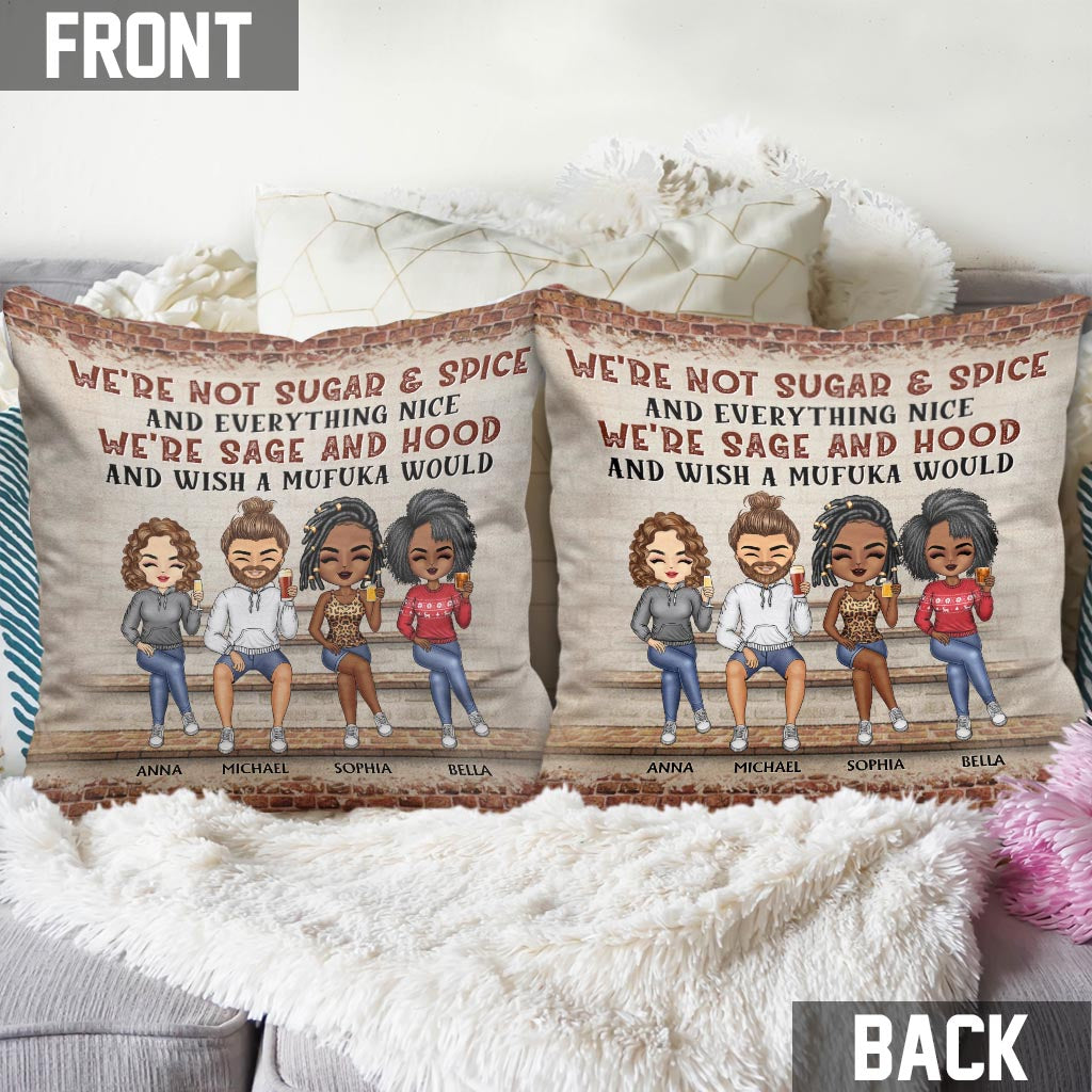 Nous ne sommes pas du sucre et des épices, nous sommes de la sauge et du Hood - Coussin décoratif personnalisé pour meilleure amie
