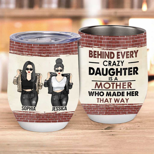 Derrière chaque fille folle - Gobelet à vin personnalisé pour maman