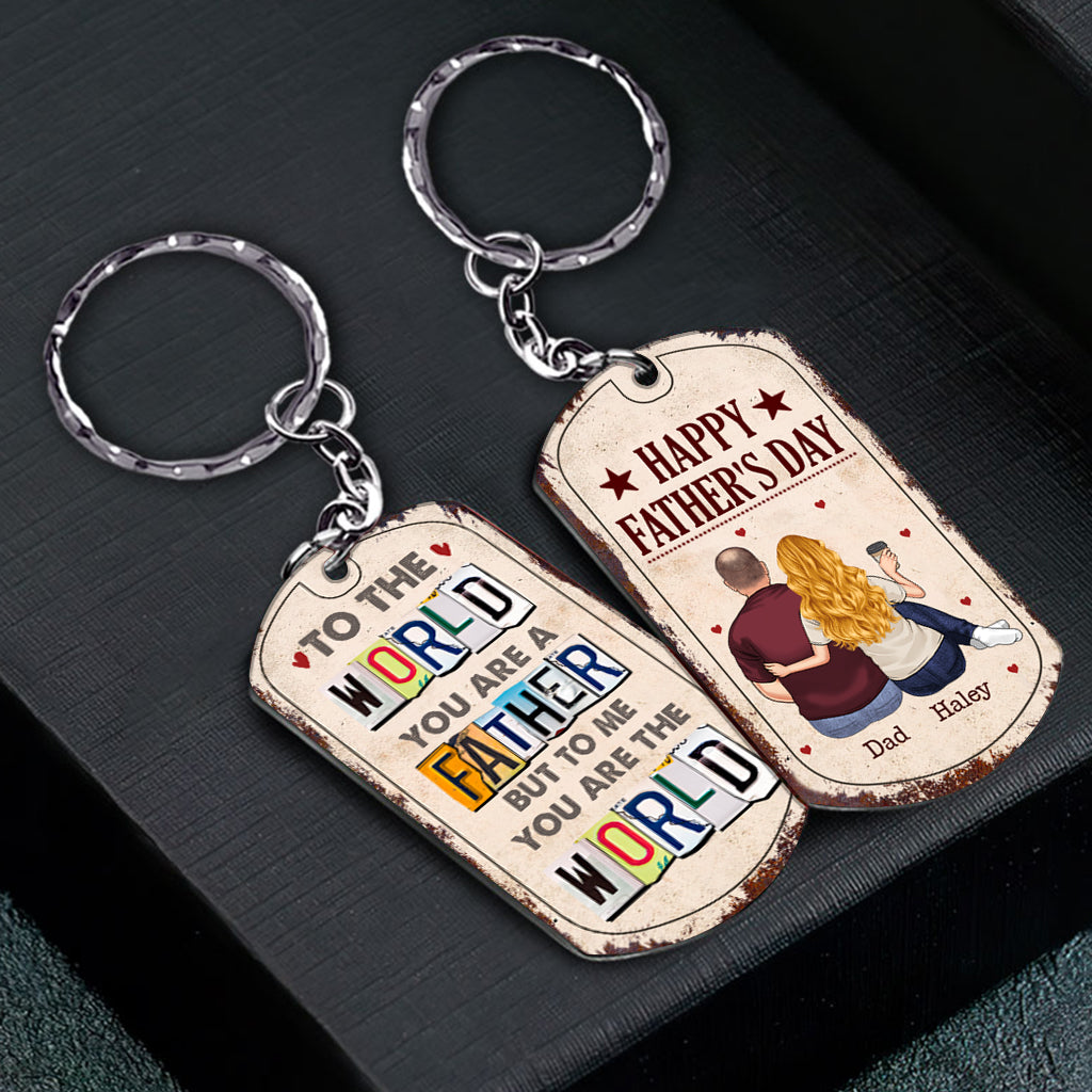 To Me You Are The World - Gift for dad, mom - Personalized Stainless Steel Keychain
