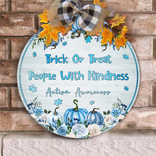 Trick Or Treat People With Kindness Blue Pumpkins - Autism Awareness Round Wood Sign