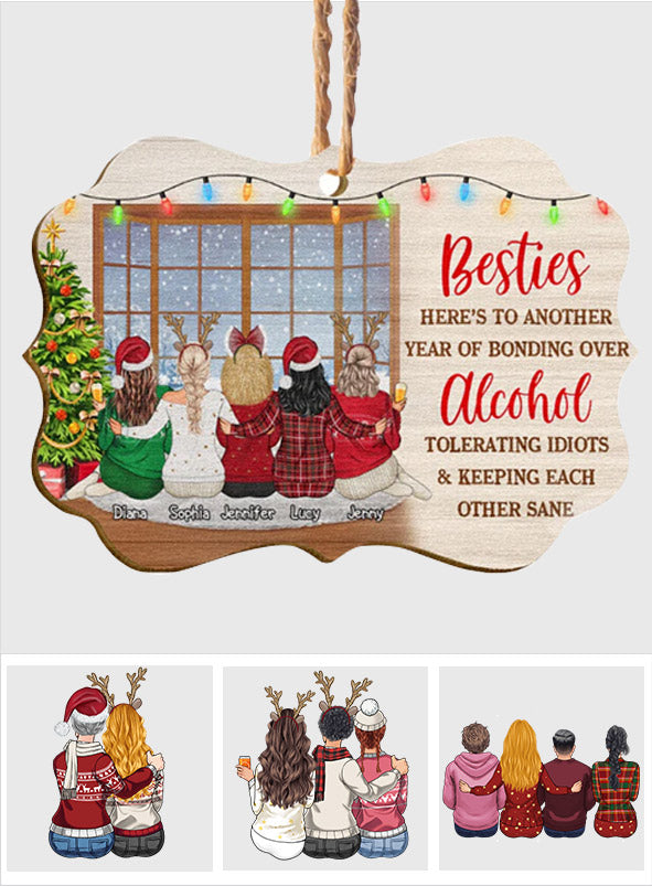 Bestie Here To Another Year Bonding Over Alcohol - Personalized Bestie Ornament (Printed On Both Sides)