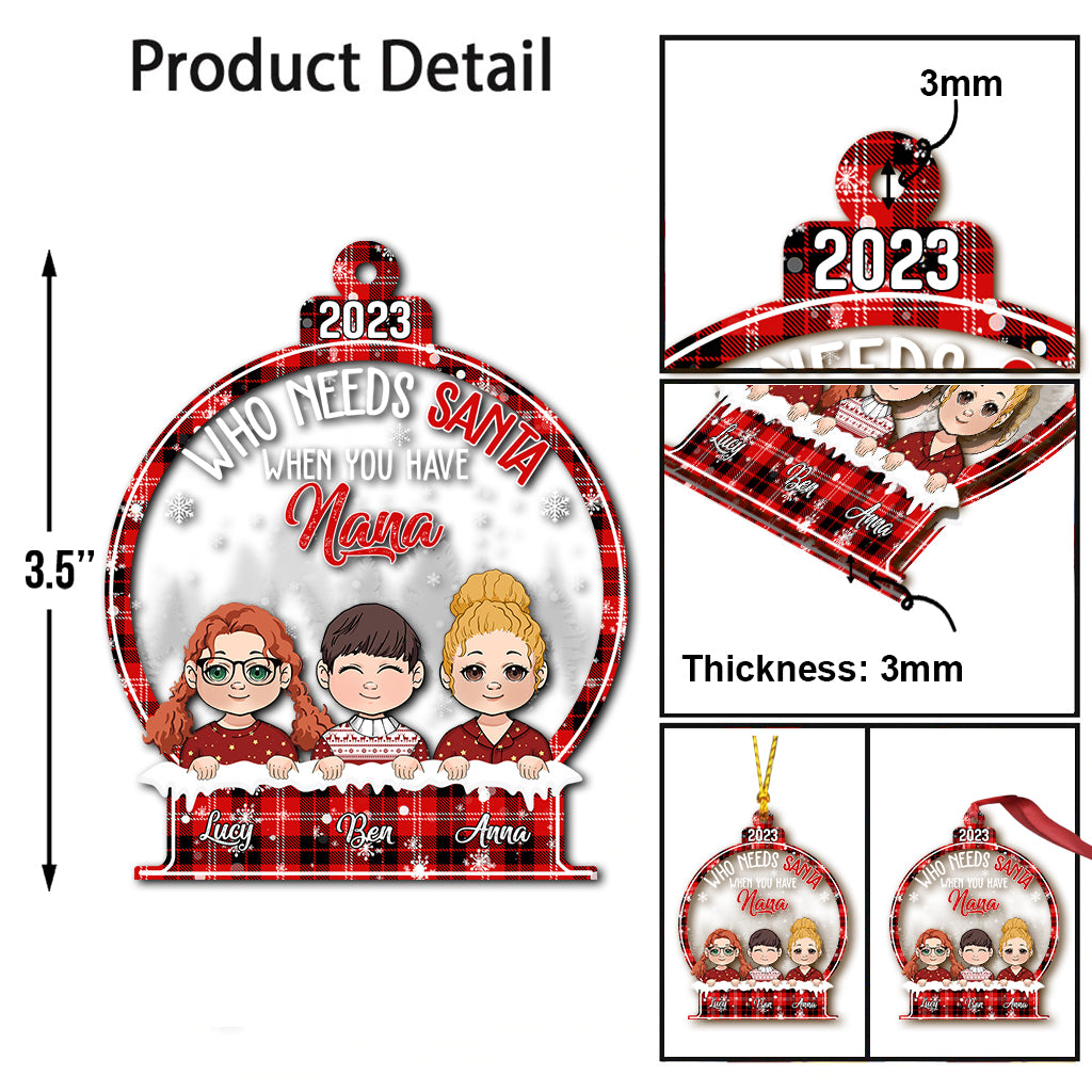 Who need Santa when you have Nana - Personalized Grandma Ornament