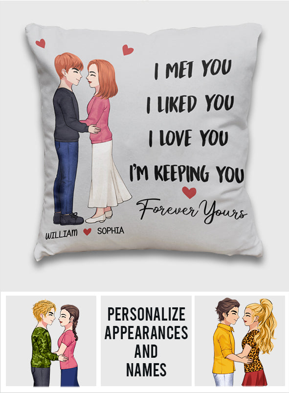 Je t'ai rencontré(e), je t'ai aimé(e), je t'aime, je te garde - Coussin décoratif personnalisé pour couple