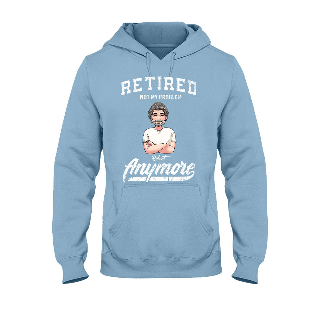 Retraité, ce n'est plus mon problème - T-shirt et sweat à capuche personnalisés pour retraités