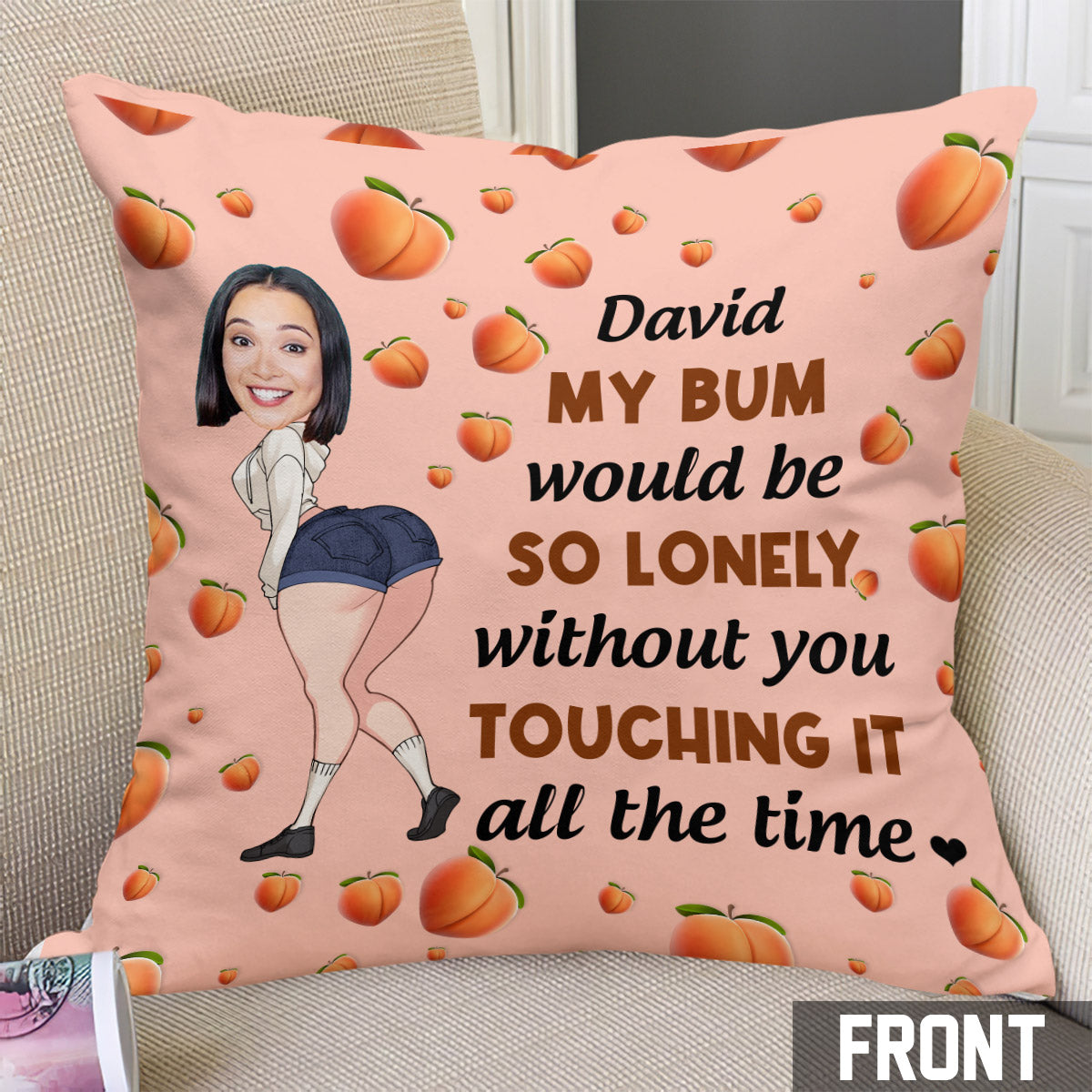 Mon derrière serait si seul - Coussin décoratif personnalisé pour couple