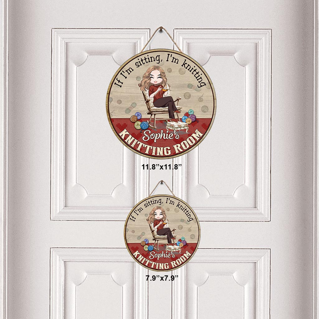 If I'm Sitting I'm Knitting - Personalized Knitting Round Wood Sign