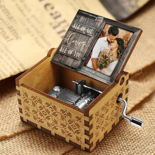 All Of Me Loves All Of You - Personalized Couple Hand Crank Music Box