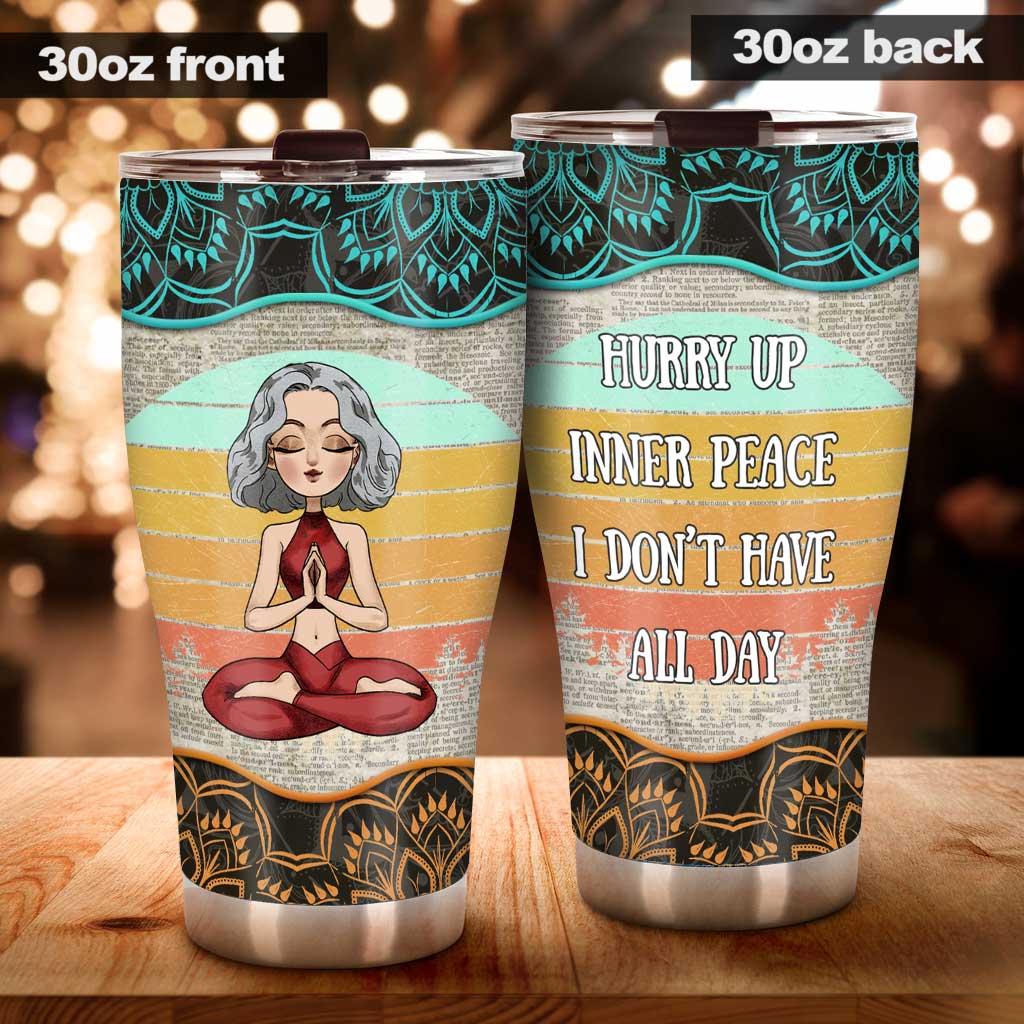 Hurry Up Inner Peace I Don't Have All Day - Personalized Yoga Tumbler
