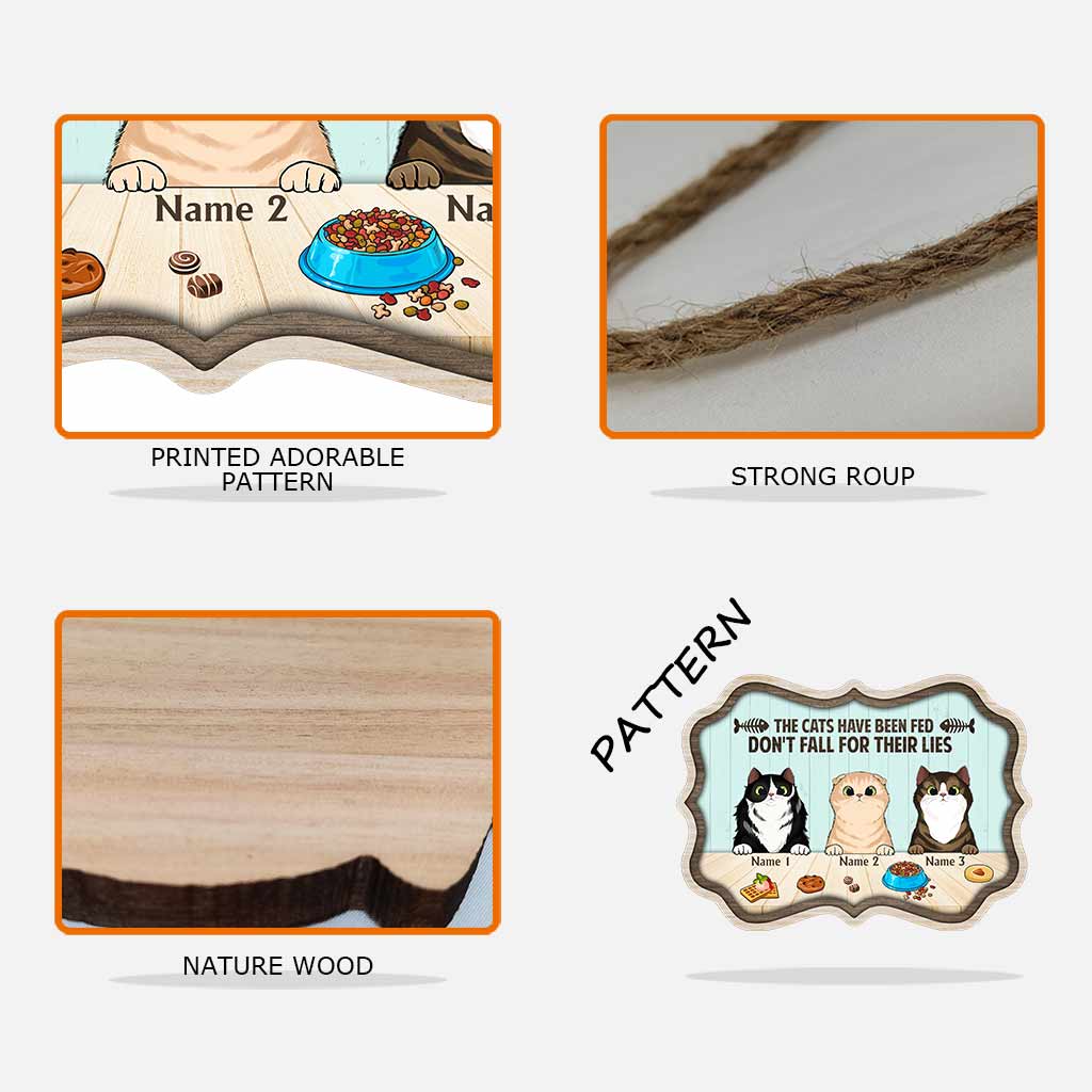 Les chats ont été nourris, ne croyez pas à leurs mensonges - Panneau en bois personnalisé pour chats