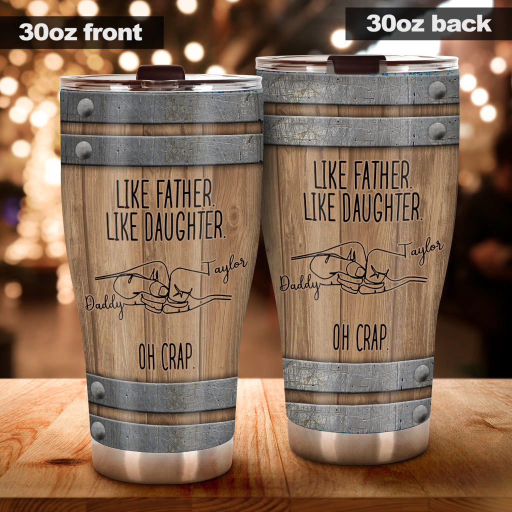 Like Father Like Daughter - Gift for dad, son, daughter - Personalized Tumbler