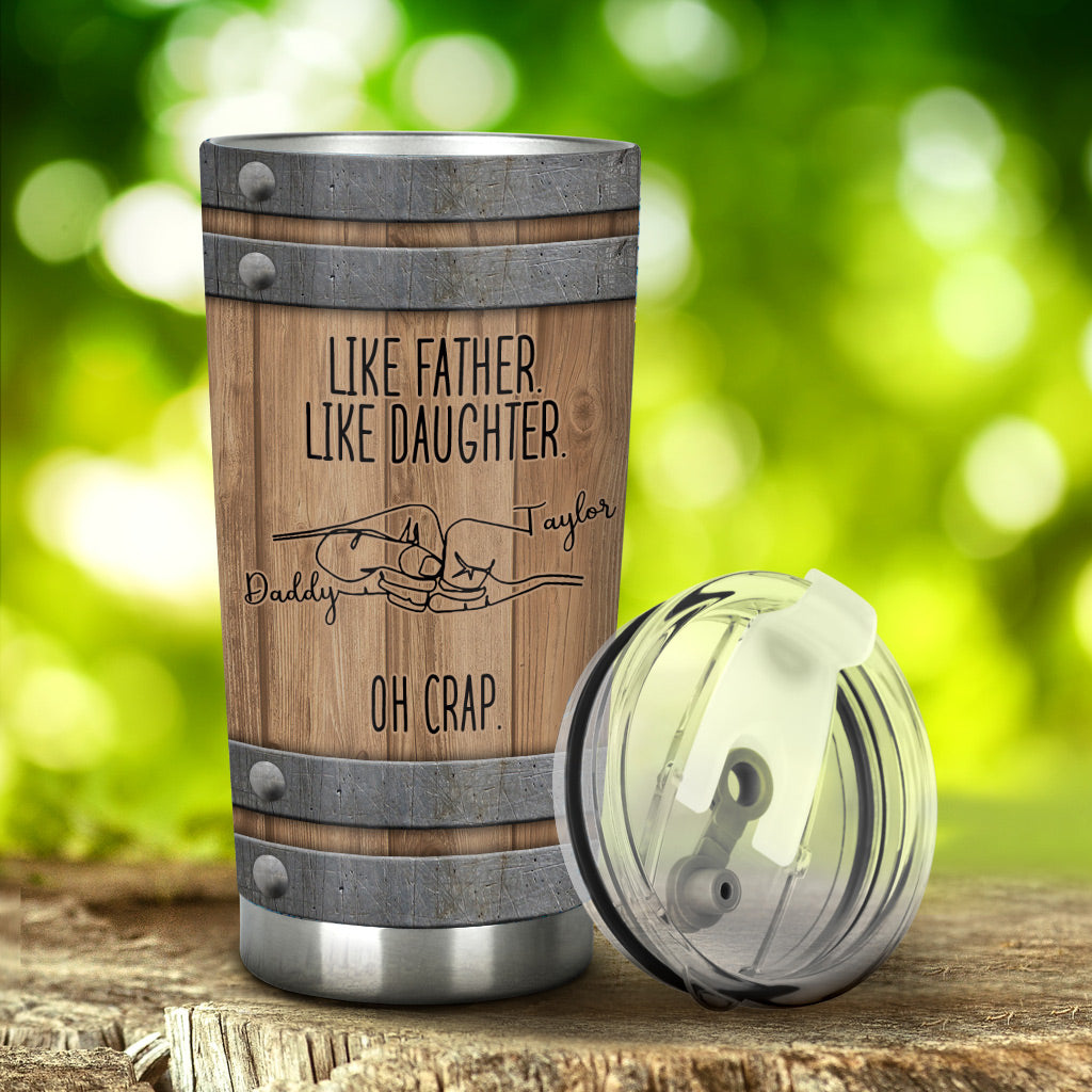 Like Father Like Daughter - Gift for dad, son, daughter - Personalized Tumbler