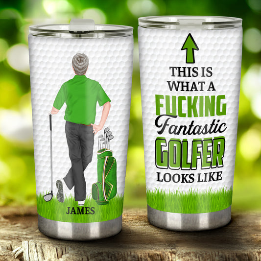 This Is What A Fantastic Golfer Looks Like - Personalized Golf Tumbler