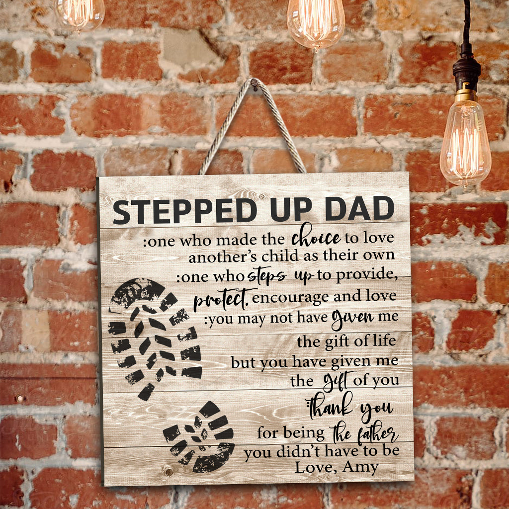 Stepped Up Dad - Gift for step dad - Personalized Wood Sign